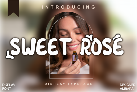 Sweet Rose: A Display Font That Makes Your Brand Feel Warm & Real